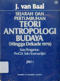 Sejarah  Dan Pertumbuhan Teori Antropologi  Budaya (Hingga Dekade 1970) Jilid 1