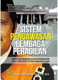 Sistem Pengawasan Lembaga Peradilan: konsep dan penerapan sistem pengawasan dini (Early Supervision System) di Mahkamah Agung