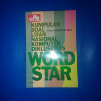 KUMPULAN SOAL UJIAN NASIONAL KOMPUTER DIKLUSEMAS WORD STAR