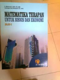 Matematika Terapan Untuk Bisnis dan Ekonomi Jilid 1