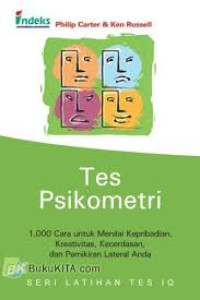 Tes Psikometri : 1.000 Cara untuk Menilai Kepribadian, Kreatifitas, Kecerdasan, dan pemikiran Lateral Anda