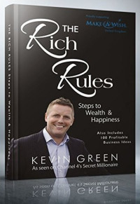 The Rich rules step to wealth & Happiness: Also Includes 100 profitable business ideas