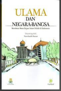 Ulama Dan Negara-Bangsa: Membaca Masa Depan Islam Politik di Indonesia