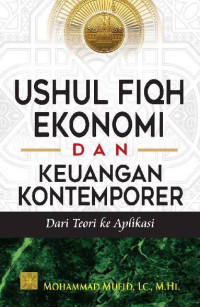 Ushul Fiqh Ekonomi dan Keuangan Kontemporer: dari teori ke aplikasi