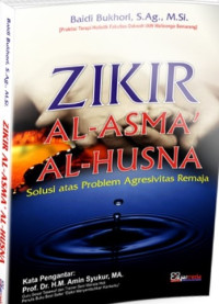 Image of ZIKIR AL-ASMA' AL-HUSNA: Solusi Atas Problem Agresivitas Remaja
